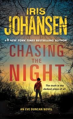 Chasing the Night / an Eve Duncan novel / Iris Johansen.