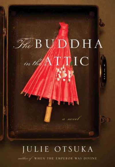 The Buddha in the attic / Julie Otsuka.