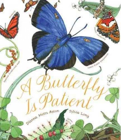 A butterfly is patient / Dianna Hutts Aston ; [illustrated by] Sylvia Long.