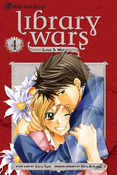 Library wars : love & war. 4 / story & art by Kiiro Yumi ; original concept by Hiro Arikawa ; [English translation, Kinami Watabe ; adaptation & lettering, Sean McCoy].