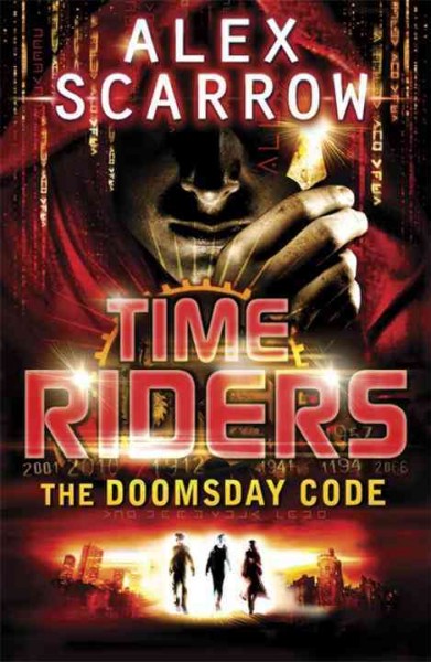 Time Riders. The doomsday code / Alex Scarrow.