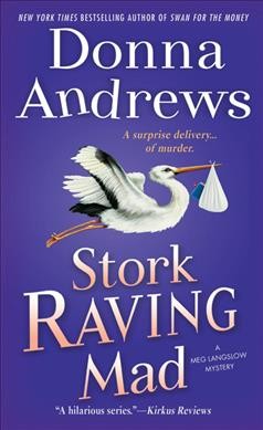 Stork raving mad : a Meg Langslow mystery / Donna Andrews.