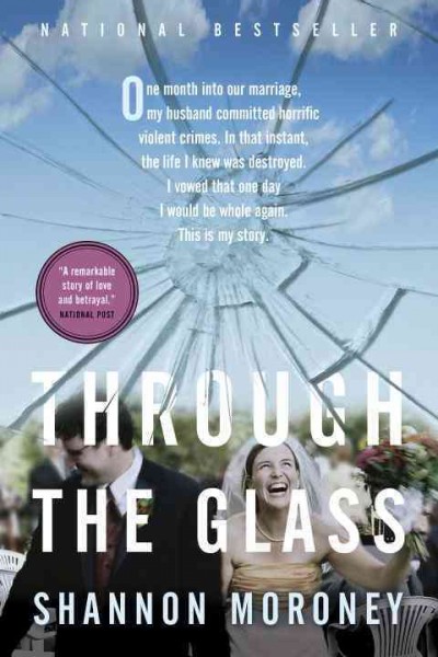 Through the glass / Shannon Moroney.