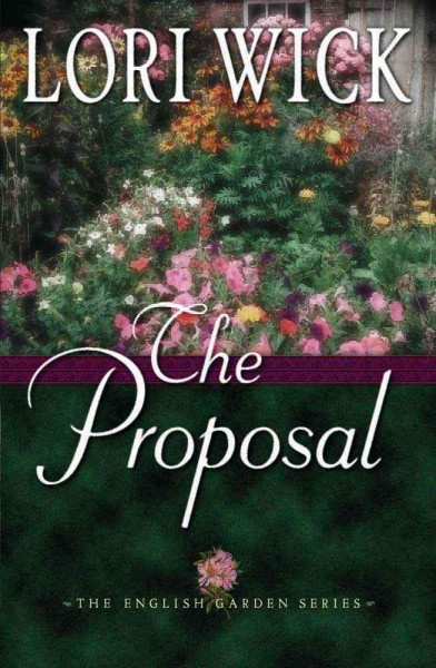The proposal / Lori Wick.