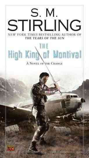 The High King of Montival : a novel of the Change.