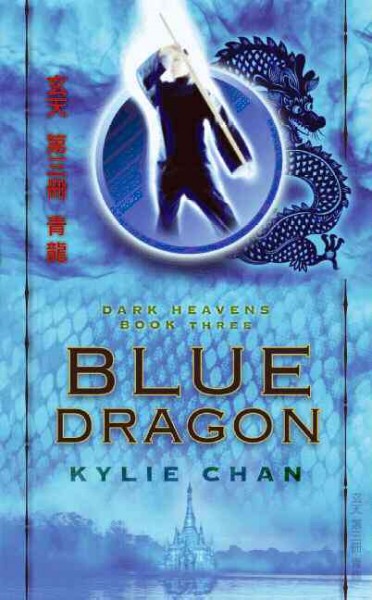 Blue dragon / Book 3 of Dark Heavens / Kylie Chan.
