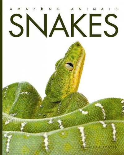 Snakes / by Valerie Bodden.