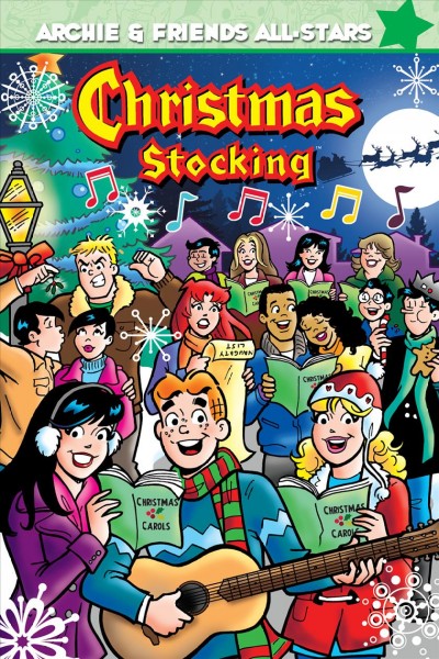 Archie & friends all-stars. Volume 6, Christmas stocking / [writers, Dan Parent ... [et al.] ; artists, Dan Parent ... [et al.]].