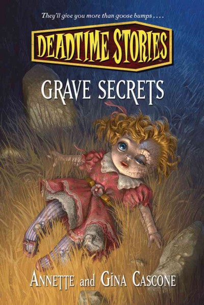 Grave secrets / Annette and Gina Cascone.