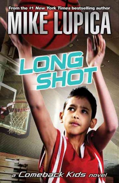Long shot : a comeback kids novel / Mike Lupica.