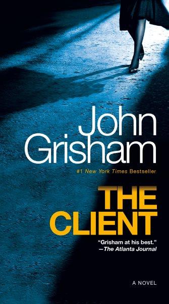 The client : a novel / John Grisham.