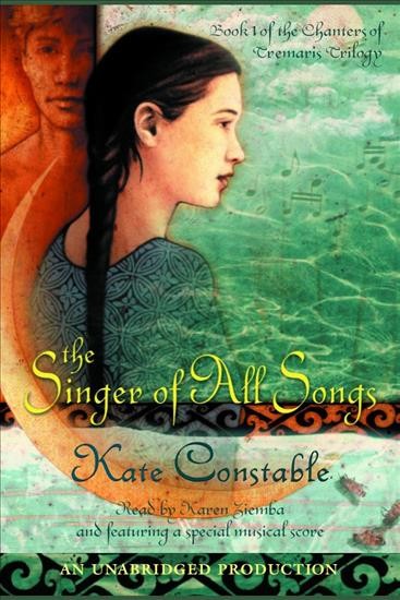 The singer of all songs [electronic resource] / Kate Constable.