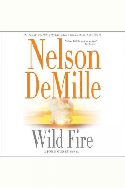 Wild fire [electronic resource] : a novel / Nelson DeMille.