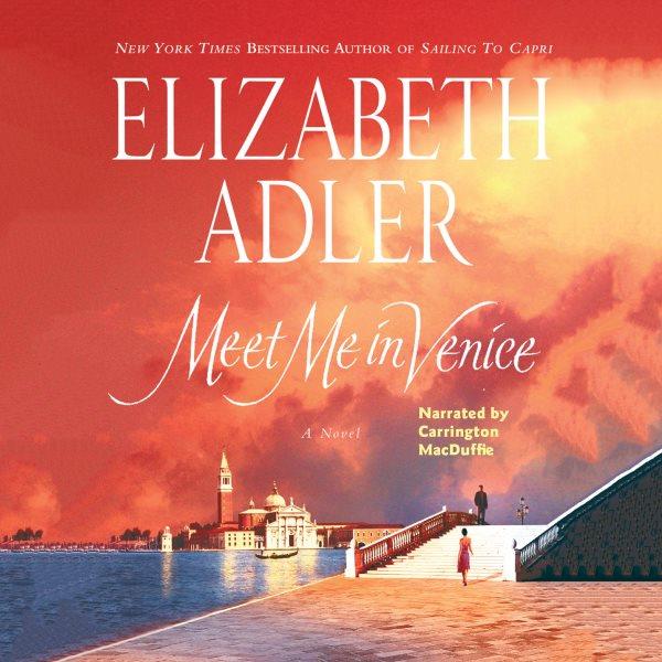 Meet me in Venice [electronic resource] : [a novel] / Elizabeth Adler.