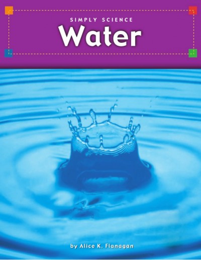 Water [electronic resource] / by Alice K. Flanagan.