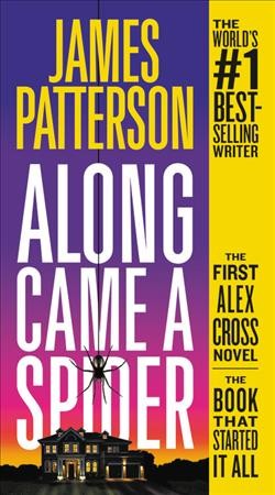Along came a spider [electronic resource] : a novel / by James Patterson.
