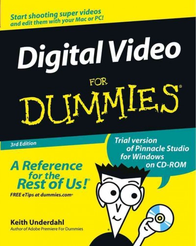 Digital video for dummies [electronic resource] / by Keith Underdahl.