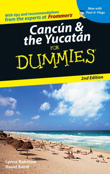 Canc�un & the Yucat�an for dummies [electronic resource] / by Lynne Bairstow and David Baird.