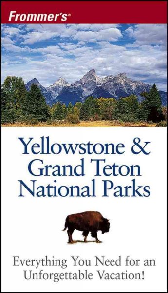 Frommer's Yellowstone & Grand Teton National Parks [electronic resource] / by Eric Peterson.