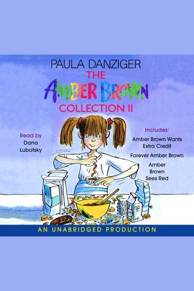 The Amber Brown collection. 2 [electronic resource] / Paula Danziger.