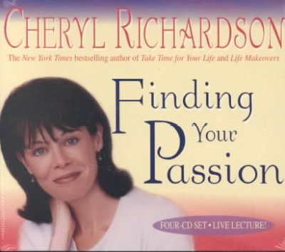 Finding your passion [electronic resource] / Cheryl Richardson.