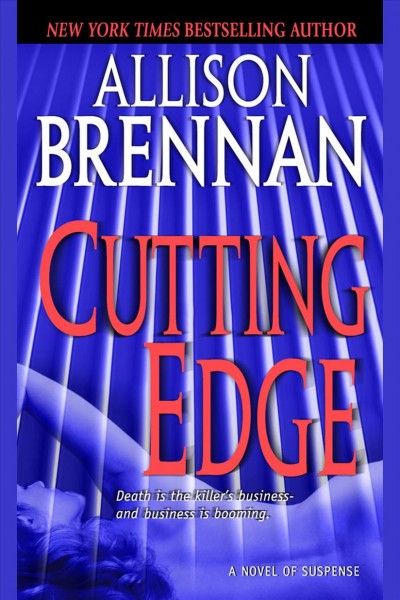 Cutting edge [electronic resource] : a novel of suspense / by Allison Brennan.
