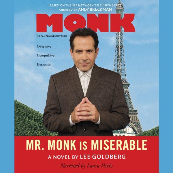 Mr. Monk is miserable [electronic resource] : [a novel] / by Lee Goldberg.