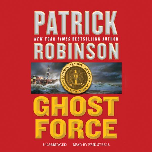 Ghost force [electronic resource] / Patrick Robinson.