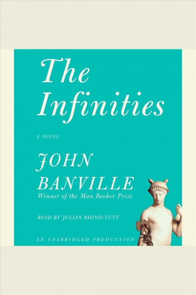 The infinities [electronic resource] : a novel / John Banville.