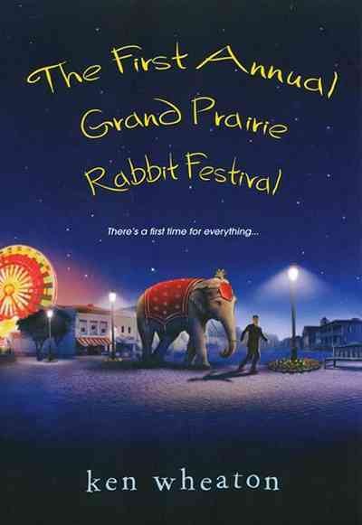 The first annual Grand Prairie Rabbit Festival [electronic resource] / Ken Wheaton.