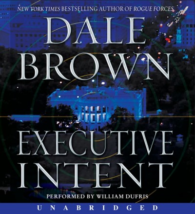 Executive intent [electronic resource] / Dale Brown.
