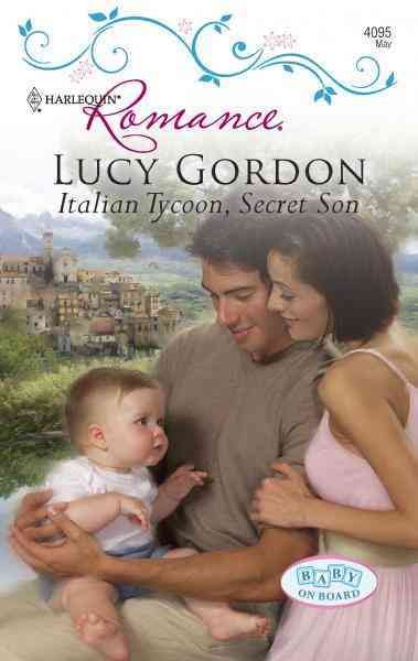 Italian tycoon, secret son [electronic resource] / Lucy Gordon.