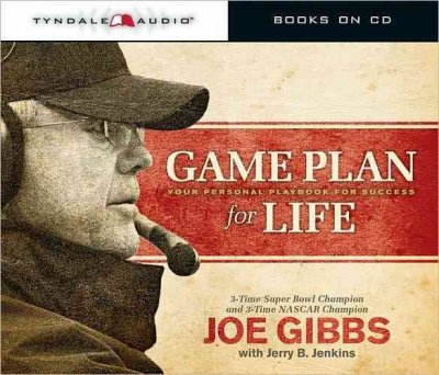 Game plan for life [electronic resource] : your personal playbook for success / Joe Gibbs with Jerry B. Jenkins ; [foreword by Tony Dungy].