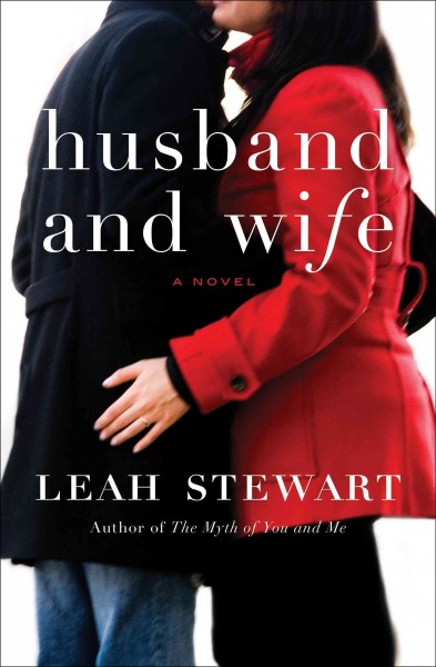 Husband and wife [electronic resource] : a novel / Leah Stewart.