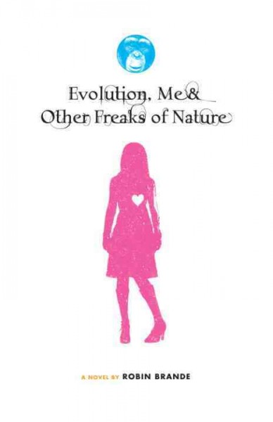 Evolution, me & other freaks of nature [electronic resource] / Robin Brande.
