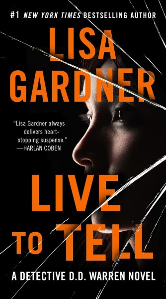 Live to tell [electronic resource] : a detective D.D. Warren novel / Lisa Gardner.