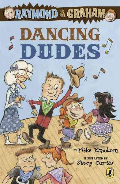Raymond & Graham, dancing dudes [electronic resource] / by Mike Knudson ; illustrated by Stacy Curtis.