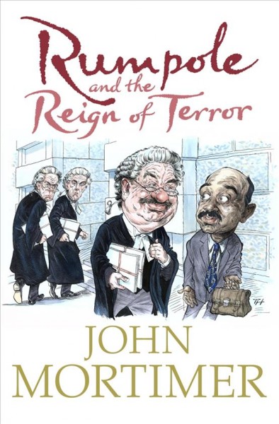 Rumpole and the reign of terror [electronic resource] / John Mortimer.