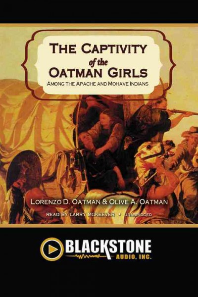 The captivity of the Oatman girls [electronic resource] : [among the Apache and Mohave Indians] / [R.B. Stratton ; as recounted] by Lorenzo D. Oatman and Olive A. Oatman.