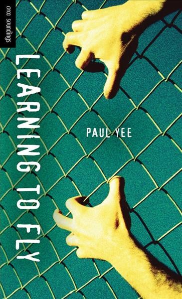 Learning to fly [electronic resource] / Paul Yee.