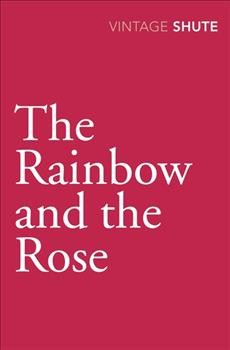 The rainbow and the rose [electronic resource] / Nevil Shute Norway.