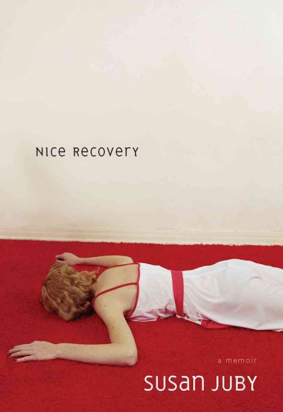 Nice recovery [electronic resource] / Susan Juby.