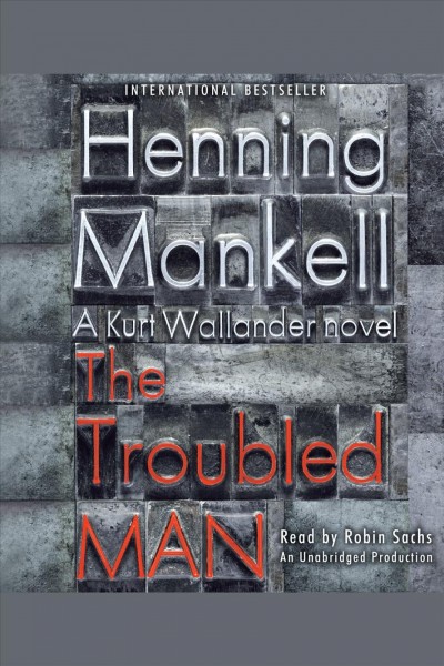 The troubled man [electronic resource] / by Henning Mankell ; translated by Laurie Thompson.