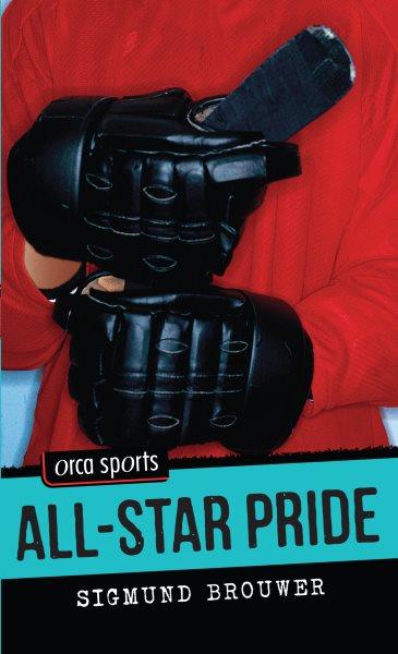 All-star pride [electronic resource] / Sigmund Brouwer.