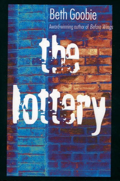 The lottery [electronic resource] / Beth Goobie.