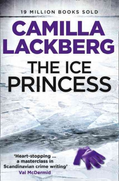 The ice princess / Camilla Läckberg ; translated from the Swedish by Steven T. Murray.