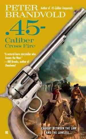 .45-caliber cross fire / Peter Brandvold.