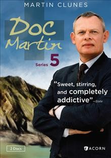 Doc Martin. Series 5 [videorecording] / Buffalo Pictures ; in association with Auburn Entertainment and Homerun Film Productions ; produced by Philippa Braithwaite ; written by Ben Bolt, Richard Stoneman, Jack Lothian ... [et al.] ; directed by Ben Bolt and Paul Seed.