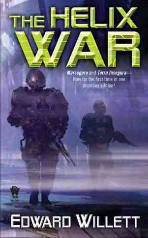 The helix war : Marseguro, Terra insegura / Edward Willett.