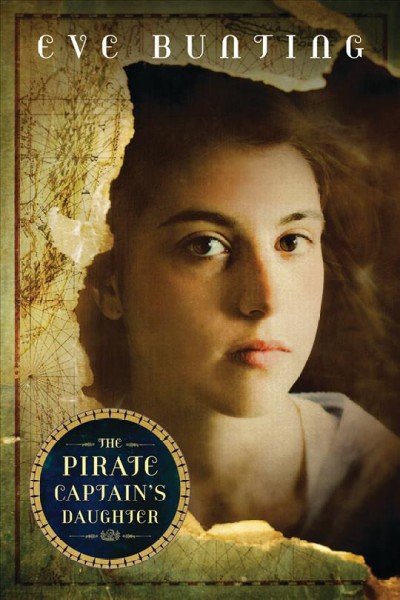 The pirate captain's daughter / by Eve Bunting.